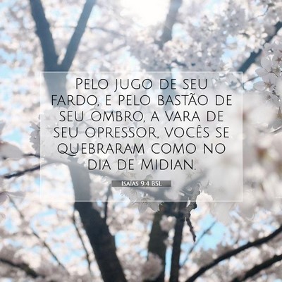 Picture 07 - Isaías 9:4 BSL - Pelo jugo de seu fardo, e pelo bastão de seu - Bible Verse Picture