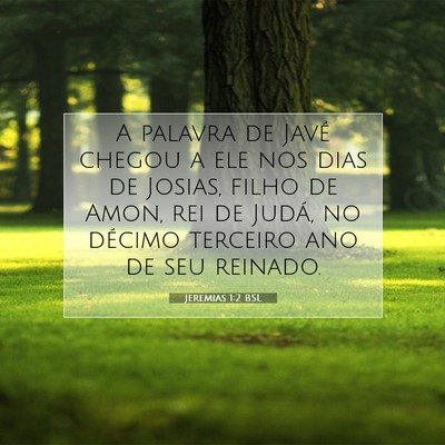 Picture 07 - Jeremias 1:2 BSL - A palavra de Javé chegou a ele nos dias de - Bible Verse Picture
