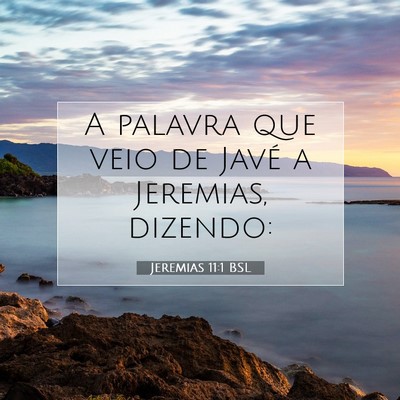 Picture 07 - Jeremias 11:1 BSL - A palavra que veio de Javé a Jeremias, - Bible Verse Picture