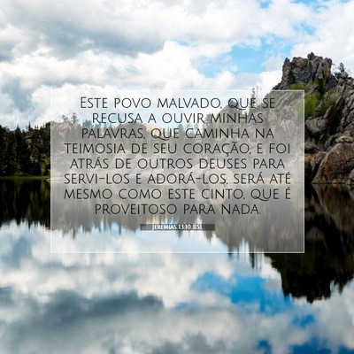 Picture 07 - Jeremias 13:10 BSL - Este povo malvado, que se recusa a ouvir minhas - Bible Verse Picture