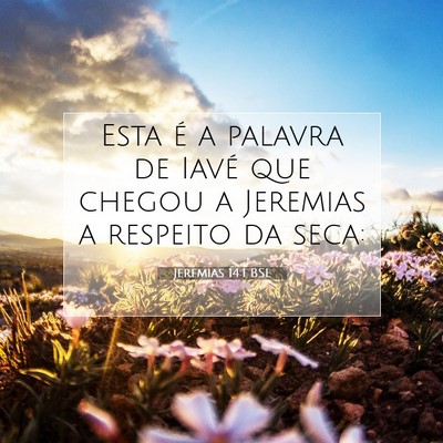 Picture 07 - Jeremias 14:1 BSL - Esta é a palavra de Iavé que chegou a Jeremias - Bible Verse Picture