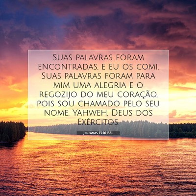 Picture 07 - Jeremias 15:16 BSL - Suas palavras foram encontradas, e eu os comi. - Bible Verse Picture