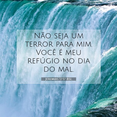 Picture 07 - Jeremias 17:17 BSL - Não seja um terror para mim. Você é meu - Bible Verse Picture