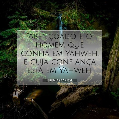 Picture 07 - Jeremias 17:7 BSL - “Abençoado é o homem que confia em Yahweh, e - Bible Verse Picture