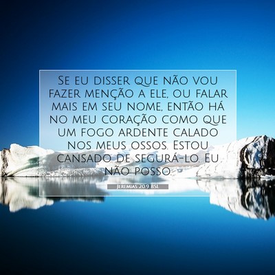 Picture 07 - Jeremias 20:9 BSL - Se eu disser que não vou fazer menção a ele, - Bible Verse Picture
