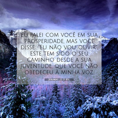 Picture 07 - Jeremias 22:21 BSL - Eu falei com você em sua prosperidade, mas você - Bible Verse Picture