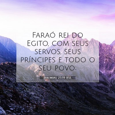 Picture 07 - Jeremias 25:19 BSL - Faraó rei do Egito, com seus servos, seus - Bible Verse Picture