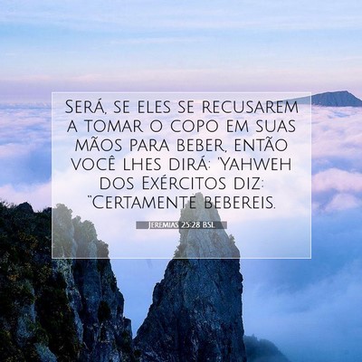 Picture 07 - Jeremias 25:28 BSL - Será, se eles se recusarem a tomar o copo em - Bible Verse Picture