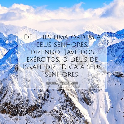 Picture 07 - Jeremias 27:4 BSL - Dê-lhes uma ordem a seus senhores, dizendo: - Bible Verse Picture