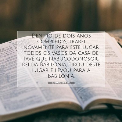 Picture 07 - Jeremias 28:3 BSL - Dentro de dois anos completos, trarei novamente - Bible Verse Picture