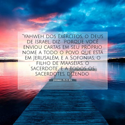 Picture 07 - Jeremias 29:25 BSL - “Yahweh dos Exércitos, o Deus de Israel, diz: - Bible Verse Picture