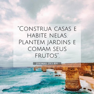 Picture 07 - Jeremias 29:5 BSL - “Construa casas e habite nelas. Plantem jardins - Bible Verse Picture