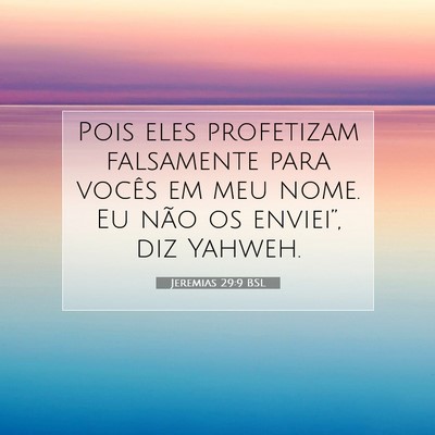 Picture 07 - Jeremias 29:9 BSL - Pois eles profetizam falsamente para vocês em - Bible Verse Picture