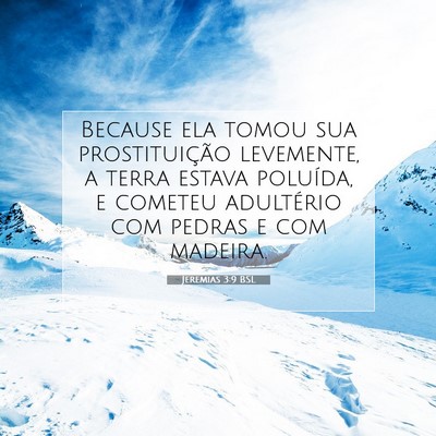 Picture 07 - Jeremias 3:9 BSL - Because ela tomou sua prostituição levemente, a - Bible Verse Picture