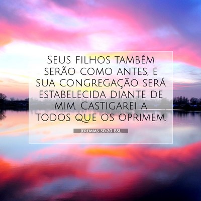 Picture 07 - Jeremias 30:20 BSL - Seus filhos também serão como antes, e sua - Bible Verse Picture