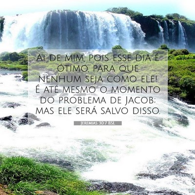 Picture 07 - Jeremias 30:7 BSL - Ai de mim, pois esse dia é ótimo, para que - Bible Verse Picture