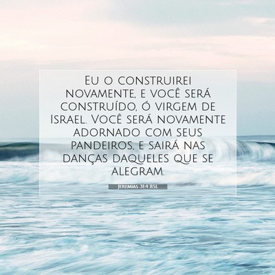Picture 07 - Jeremias 31:4 BSL - Eu o construirei novamente, e você será - Bible Verse Picture