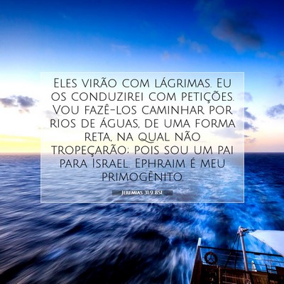 Picture 07 - Jeremias 31:9 BSL - Eles virão com lágrimas. Eu os conduzirei com - Bible Verse Picture