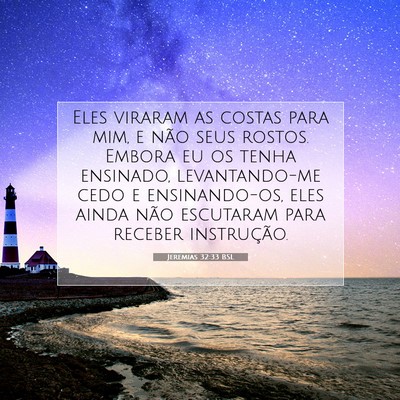Picture 07 - Jeremias 32:33 BSL - Eles viraram as costas para mim, e não seus - Bible Verse Picture