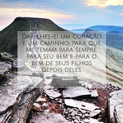 Picture 07 - Jeremias 32:39 BSL - Dar-lhes-ei um coração e um caminho, para que - Bible Verse Picture