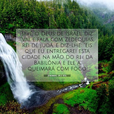Picture 07 - Jeremias 34:2 BSL - “Javé, o Deus de Israel, diz: “Vai, e fala - Bible Verse Picture