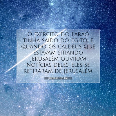 Picture 07 - Jeremias 37:5 BSL - O exército do Faraó tinha saído do Egito; e - Bible Verse Picture