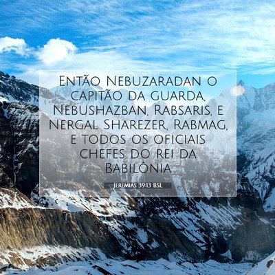 Picture 07 - Jeremias 39:13 BSL - Então Nebuzaradan o capitão da guarda, - Bible Verse Picture