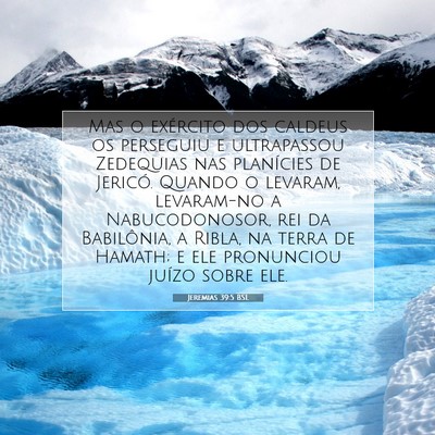 Picture 07 - Jeremias 39:5 BSL - Mas o exército dos caldeus os perseguiu e - Bible Verse Picture