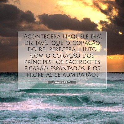 Picture 07 - Jeremias 4:9 BSL - “Acontecerá naquele dia”, diz Javé, “que - Bible Verse Picture