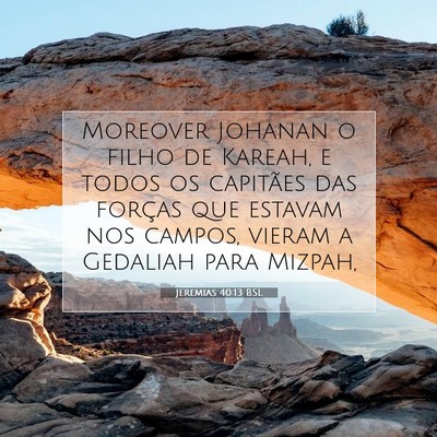 Picture 07 - Jeremias 40:13 BSL - Moreover Johanan o filho de Kareah, e todos os - Bible Verse Picture