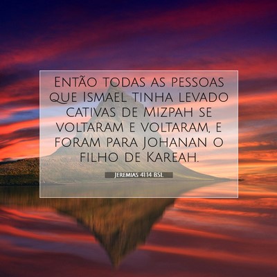 Picture 07 - Jeremias 41:14 BSL - Então todas as pessoas que Ismael tinha levado - Bible Verse Picture