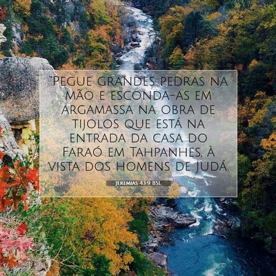 Picture 07 - Jeremias 43:9 BSL - “Pegue grandes pedras na mão e esconda-as em - Bible Verse Picture