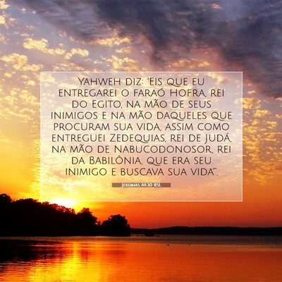 Picture 07 - Jeremias 44:30 BSL - Yahweh diz: 'Eis que eu entregarei o faraó - Bible Verse Picture