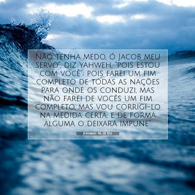 Picture 07 - Jeremias 46:28 BSL - Não tenha medo, ó Jacob meu servo”, diz - Bible Verse Picture