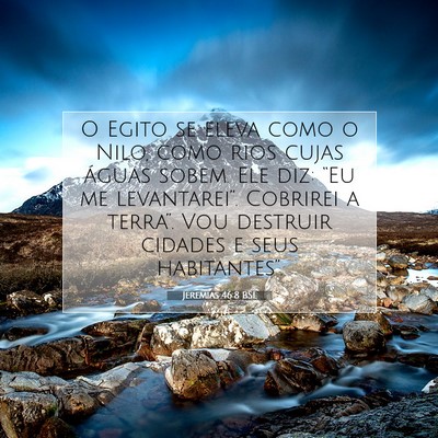 Picture 07 - Jeremias 46:8 BSL - O Egito se eleva como o Nilo, como rios cujas - Bible Verse Picture