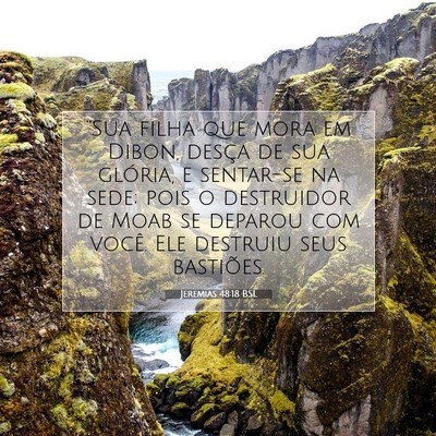 Picture 07 - Jeremias 48:18 BSL - “Sua filha que mora em Dibon, desça de sua - Bible Verse Picture