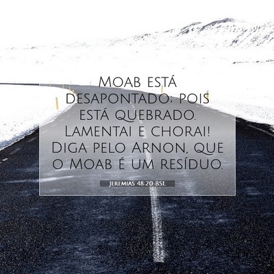 Picture 07 - Jeremias 48:20 BSL - Moab está desapontado; pois está quebrado. - Bible Verse Picture