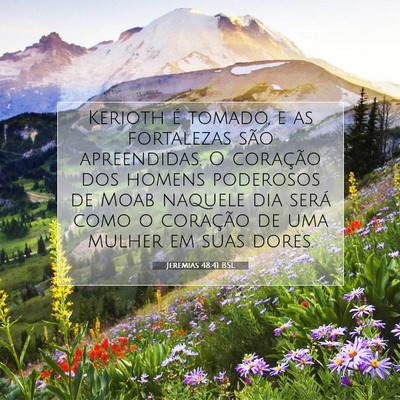 Picture 07 - Jeremias 48:41 BSL - Kerioth é tomado, e as fortalezas são - Bible Verse Picture