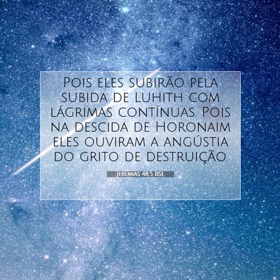 Picture 07 - Jeremias 48:5 BSL - Pois eles subirão pela subida de Luhith com - Bible Verse Picture