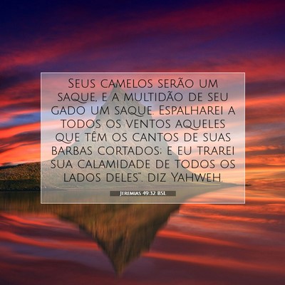 Picture 07 - Jeremias 49:32 BSL - Seus camelos serão um saque, e a multidão de - Bible Verse Picture