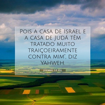 Picture 07 - Jeremias 5:11 BSL - Pois a casa de Israel e a casa de Judá têm - Bible Verse Picture