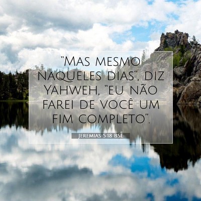 Picture 07 - Jeremias 5:18 BSL - “Mas mesmo naqueles dias”, diz Yahweh, “eu - Bible Verse Picture