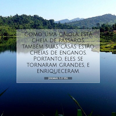 Picture 07 - Jeremias 5:27 BSL - Como uma gaiola está cheia de pássaros, também - Bible Verse Picture