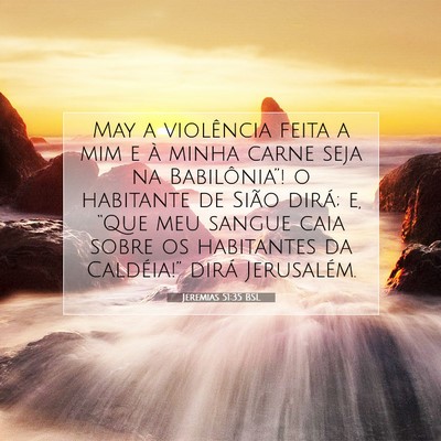 Picture 07 - Jeremias 51:35 BSL - May a violência feita a mim e à minha carne - Bible Verse Picture