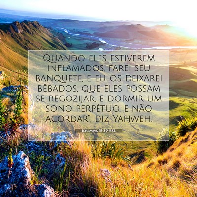 Picture 07 - Jeremias 51:39 BSL - Quando eles estiverem inflamados, farei seu - Bible Verse Picture