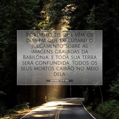 Picture 07 - Jeremias 51:47 BSL - Portanto, eis que vêm os dias em que executarei - Bible Verse Picture