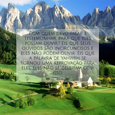 Picture 07 - Jeremias 6:10 BSL - Com quem devo falar e testemunhar, para que eles - Bible Verse Picture