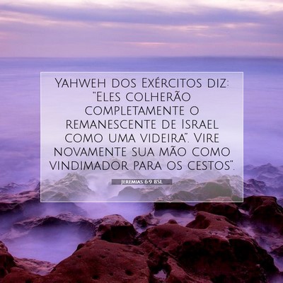 Picture 07 - Jeremias 6:9 BSL - Yahweh dos Exércitos diz: “Eles colherão - Bible Verse Picture