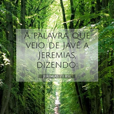 Picture 07 - Jeremias 7:1 BSL - A palavra que veio de Javé a Jeremias, - Bible Verse Picture