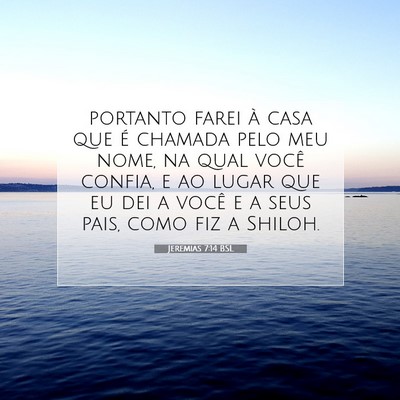 Picture 07 - Jeremias 7:14 BSL - portanto farei à casa que é chamada pelo meu - Bible Verse Picture